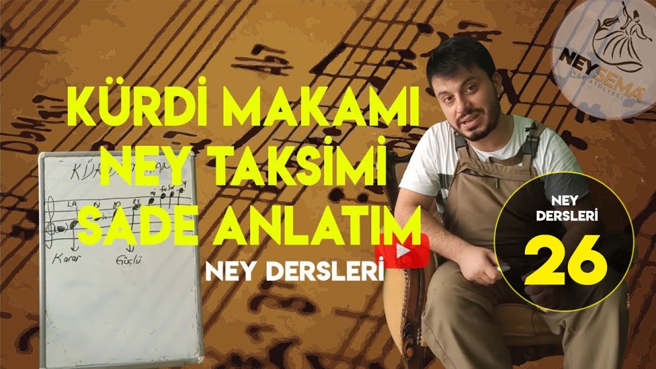 Ney Dersi-26| Kürdi Makamı Ney Taksimi Sade Anlatım | Ney Dersleri