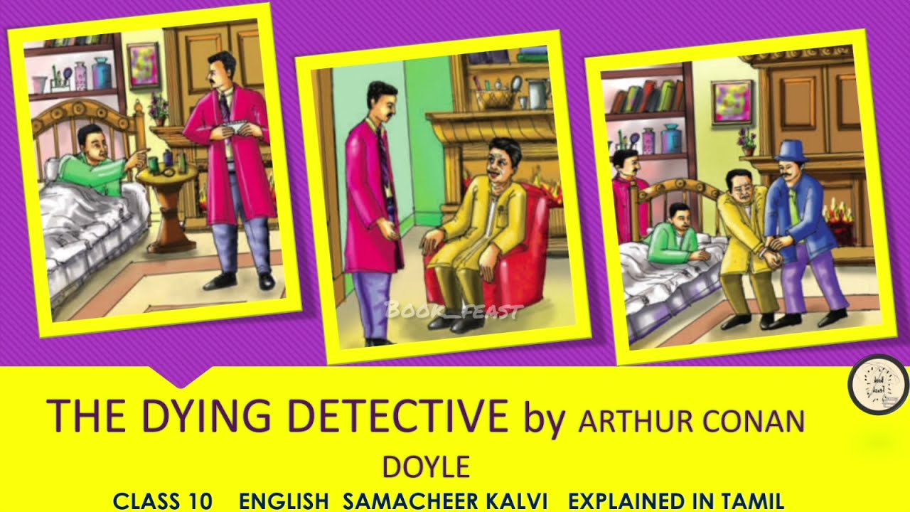 The Dying Detective Arthur Conan Doyle | Class 10 | English | samacheer Kalvi | in Tamil