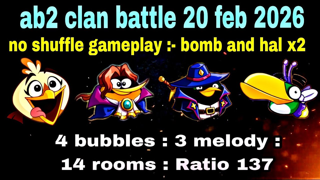 Angry birds 2 clan battle 20 feb 2026 no shuffle gameplay Ratio 137 bomb & hal x2(4 bubbles 3 melody