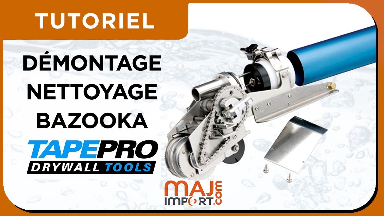 Démontage et Nettoyage Bazouka Tapepro
