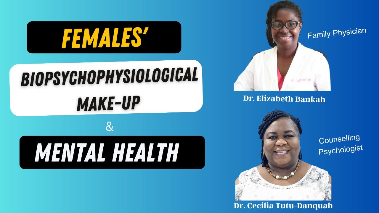 Females' Bio-Psychophysiological Makeup & Mental Health