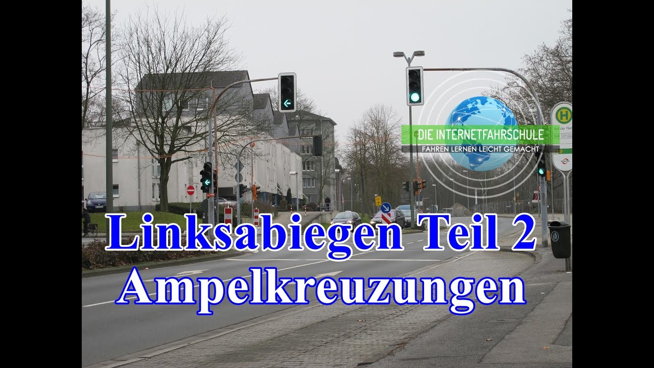 Abbiegen Teil 2 - Linksabbiegen 2/2 Ampelkreuzungen mit/ohne Pfeilampel - Fahrstunde - Prüfungsfahrt