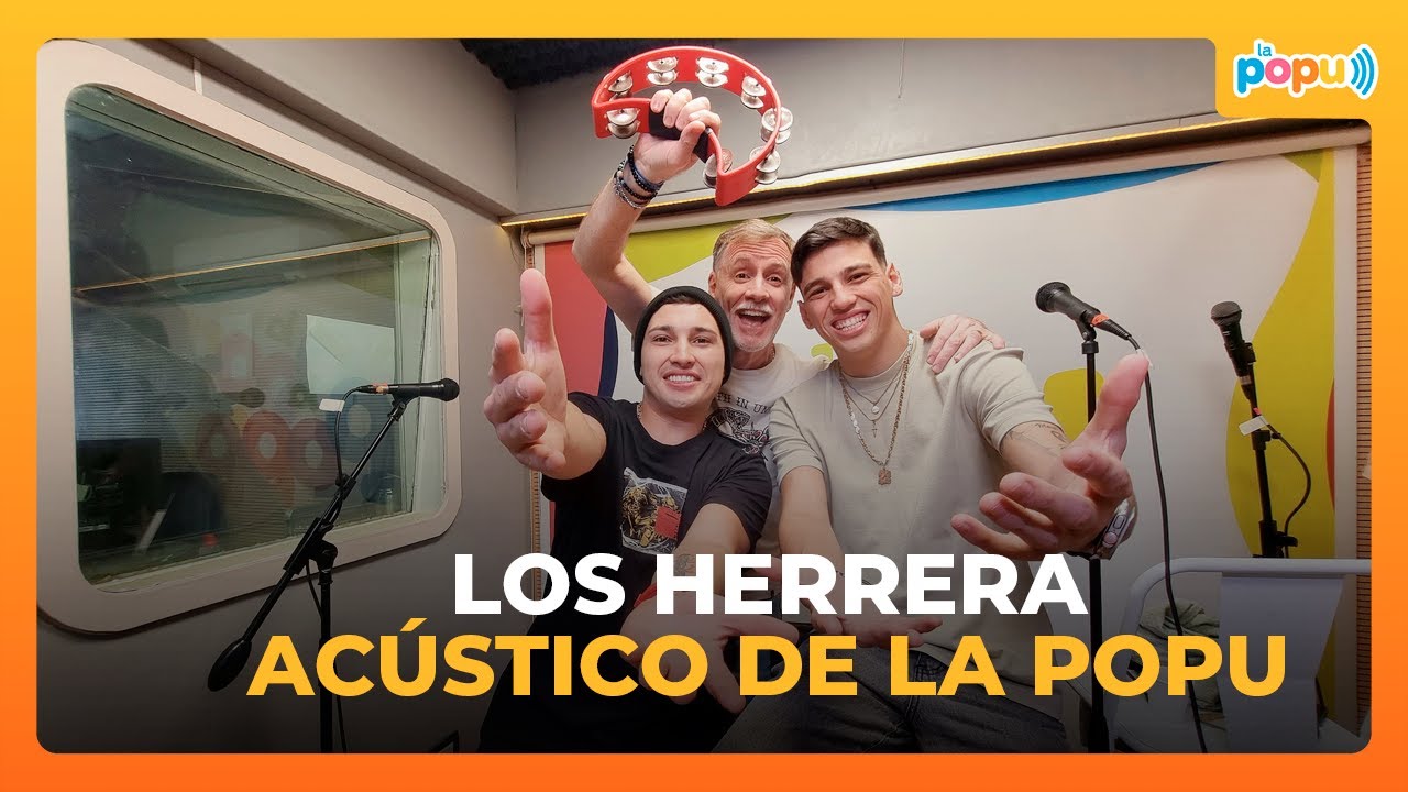 LOS HERRERA - Ac&uacute;stico COMPLETO en Los Populares de Colorete Gianola | La Popu
