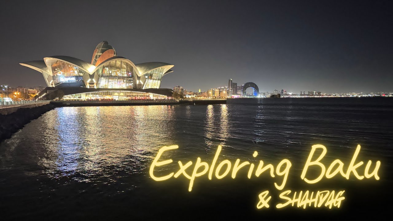Baku to Shahdag 🇦🇿 | Baku Eye, Nightlife & Azerbaijan’s Hidden Beauty