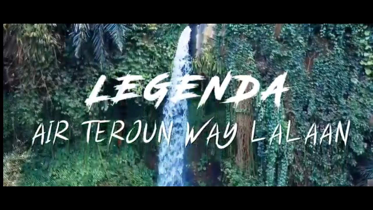 Legenda Air Terjun Way Lalaan Tanggamus