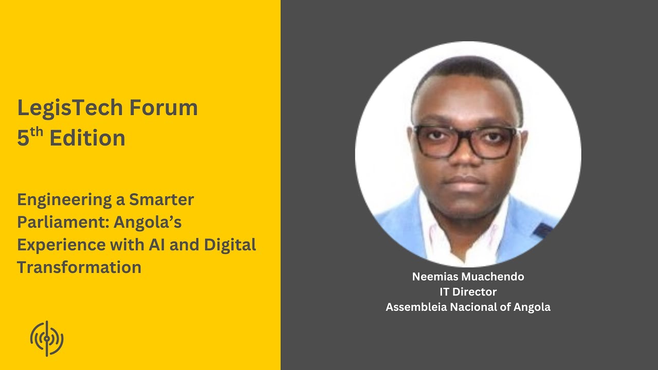 Engineering a Smarter Parliament: Angola’s Experience with AI & Digital Transformation [BTV0000737]