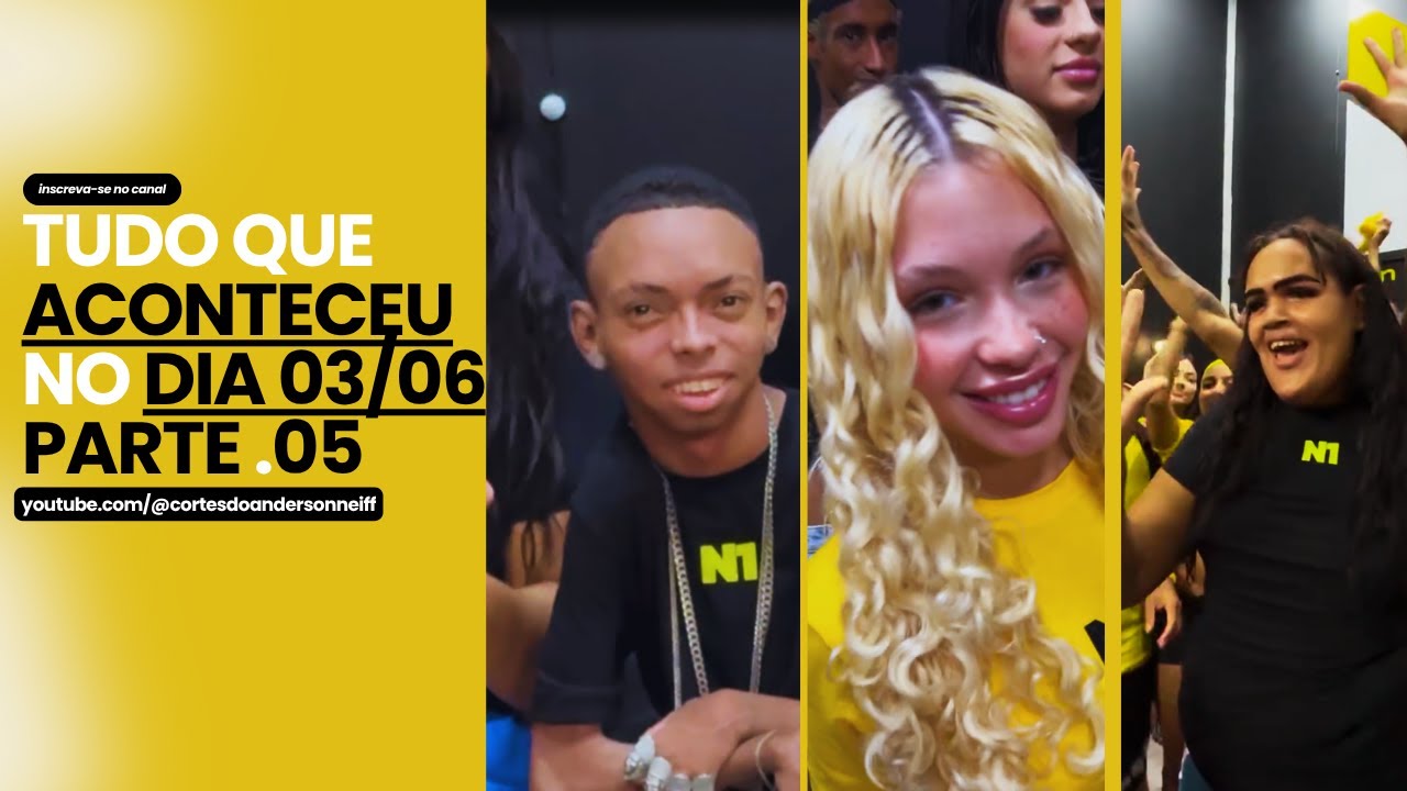 N1 INFLUENCER: TUDO QUE ACONTECEU DIA 03/06 PARTE 05