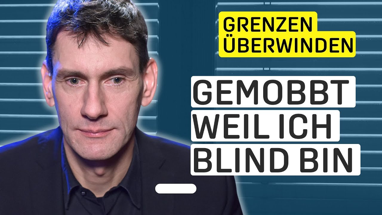Als Blinder Grenzen überwinden | „Ich bin wertvoll, so wie ich bin“