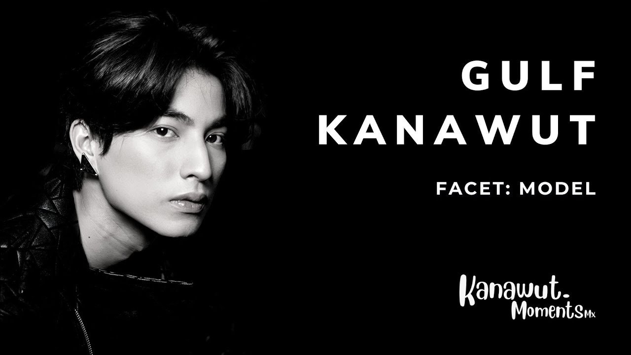 Gulf Kanawut - En su faceta como Modelo