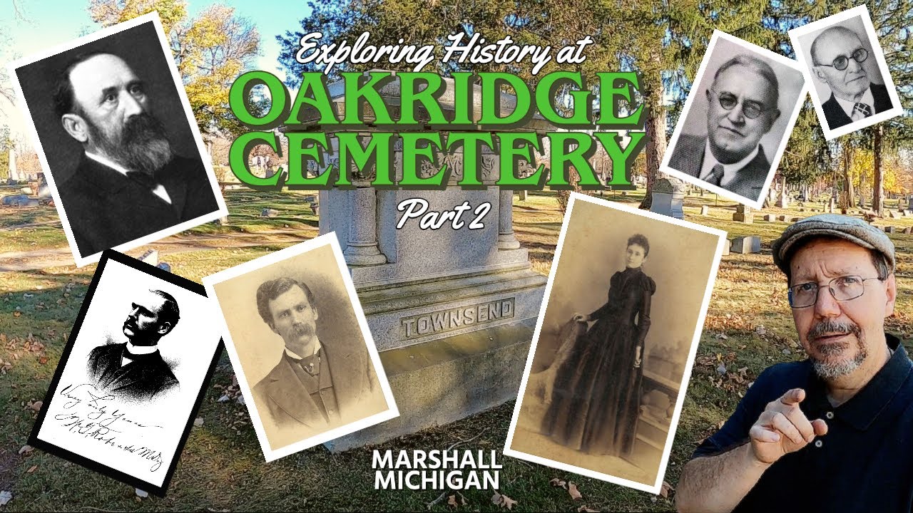 Exploring History at Oakridge Cemetery Part II - Marshall, Michigan