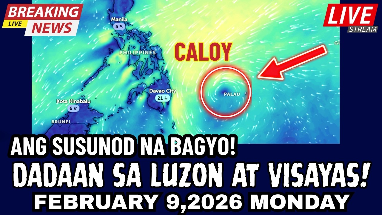 FEBRUARY 9, 2026 MONDAY| SUSUNOD NA BAGYONG CALOY! DALA ANG MALAKAS NA ULAN!