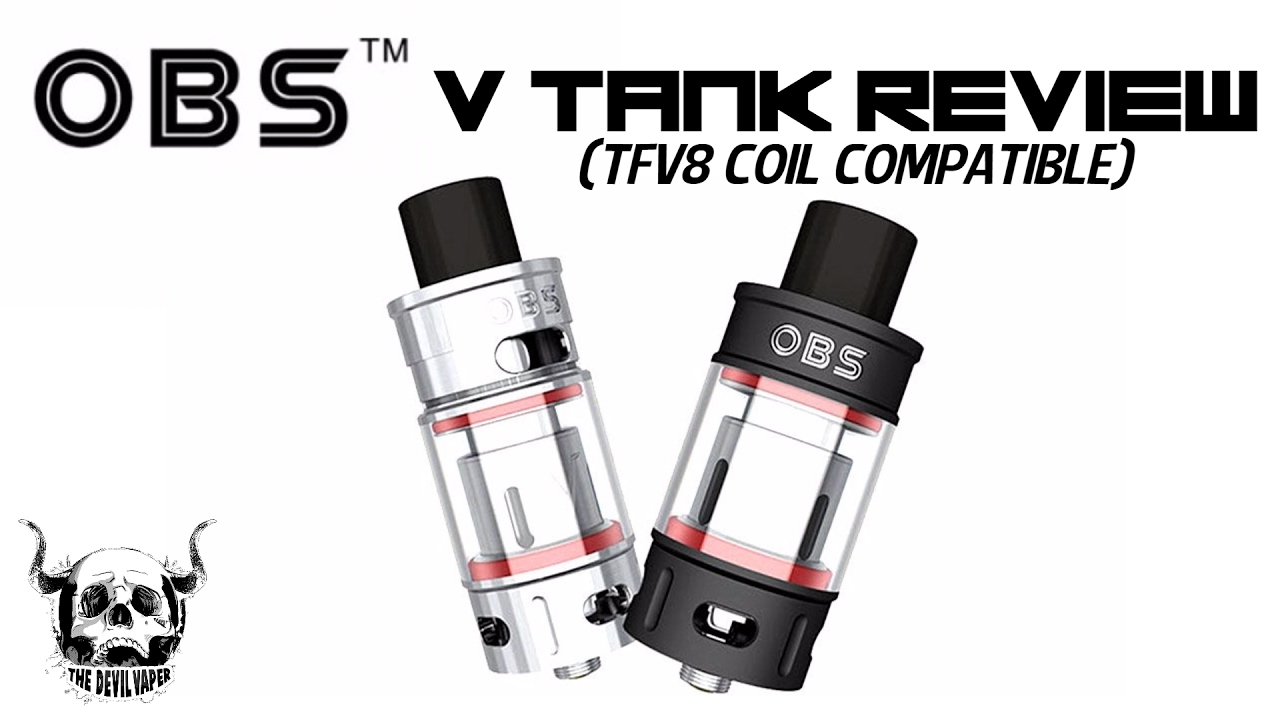 OBS V TANK REVIEW - COMPATIBLE WITH TFV8 COILS