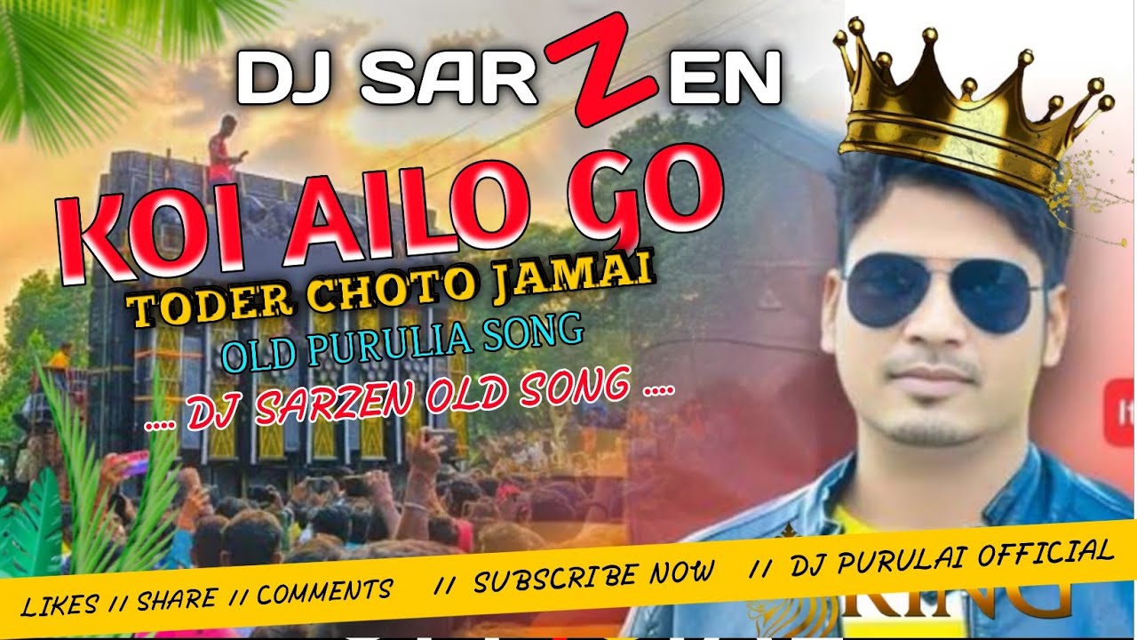 Koi Ailo Go Toder Choto Jamai ( Jhumur Dance Mix) DJ SarZen Production-