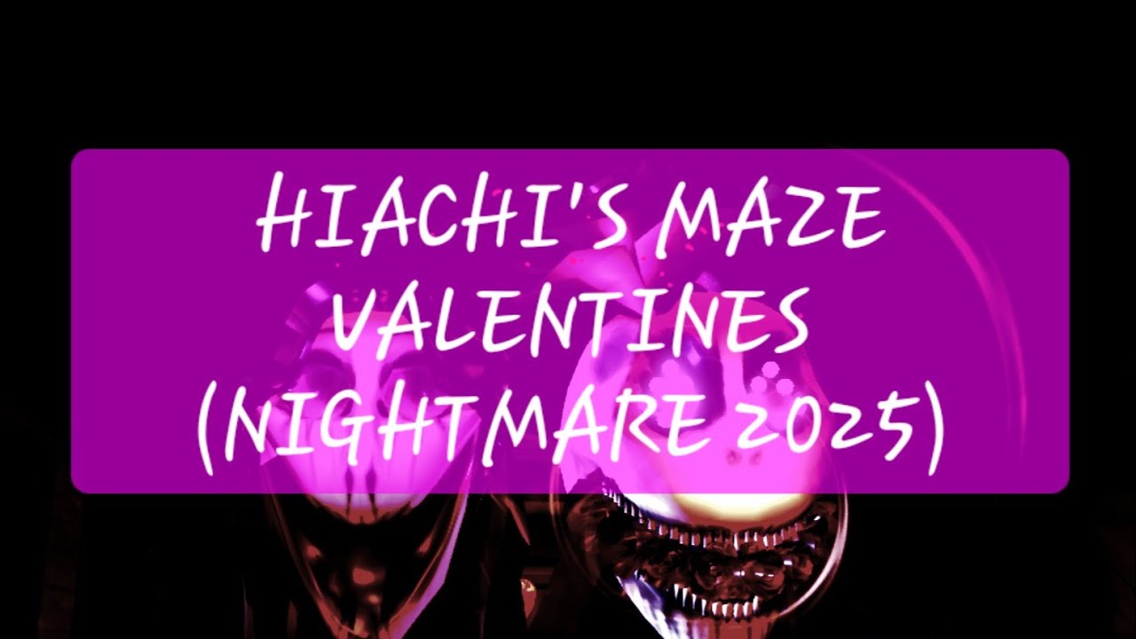 Hiachi's Maze | Valentines (Nightmare - 2025) | (Speedrun 09:17) | Roblox