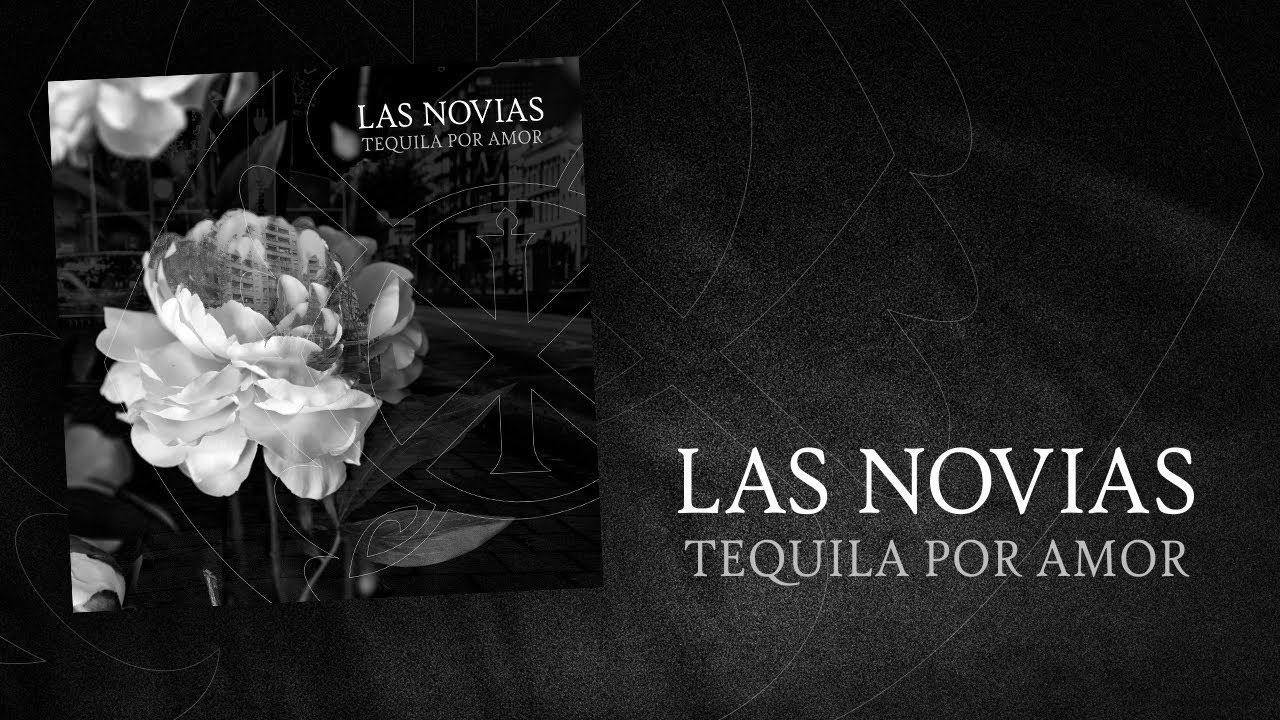 LAS NOVIAS - &ldquo;Tequila por amor&rdquo; (Videoclip, 2026)