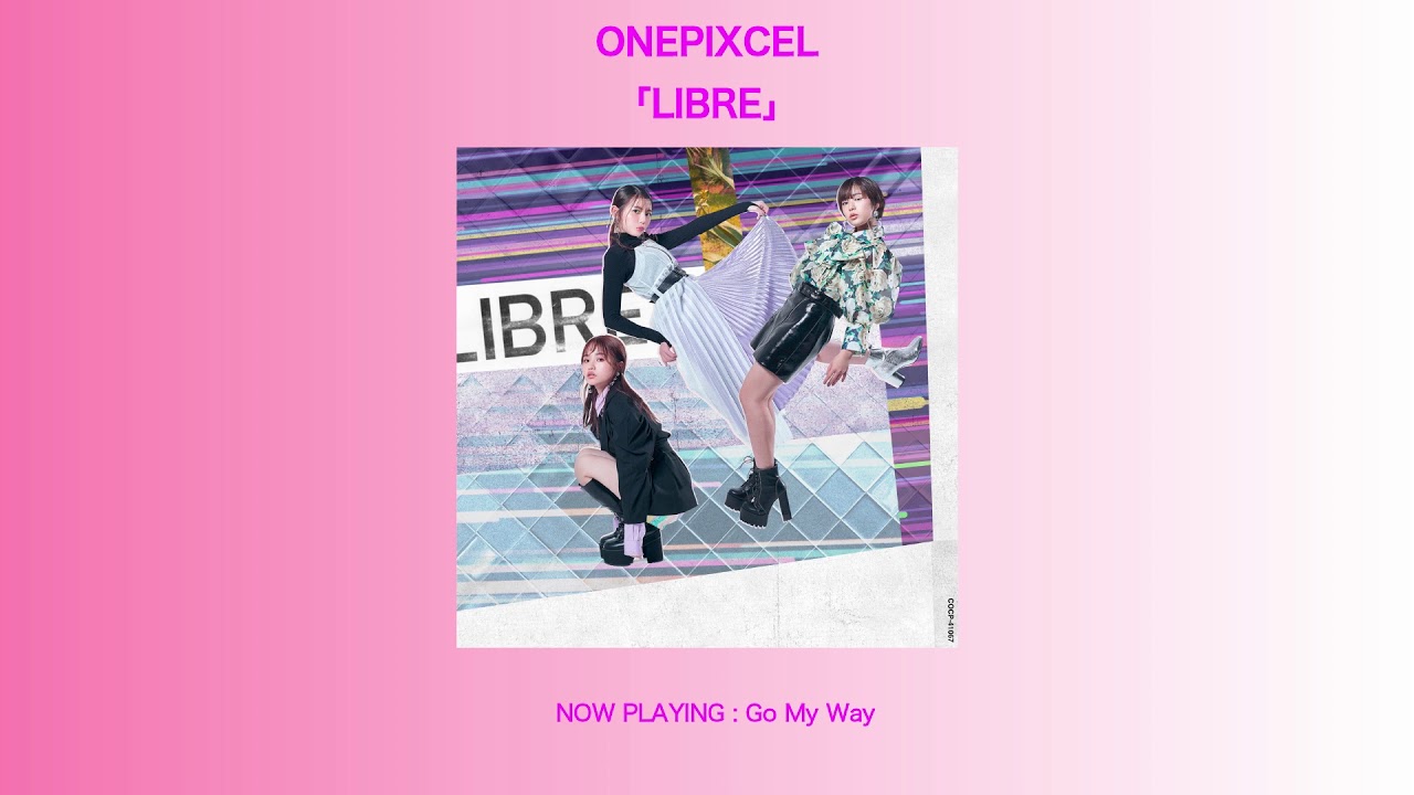 ONEPIXCEL Major 1st Album『LIBRE』Official Audio