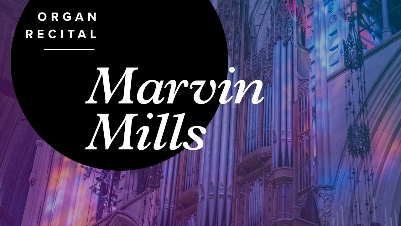 Organ Recital: Marvin Mills | 2.22.26