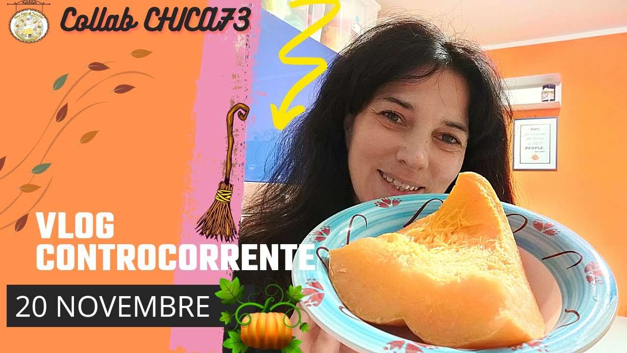 20-11 Vlog Controcorrente in Versione Collab. CHICA73 | Ricette di Stagione | UnaFettaDiParadiso