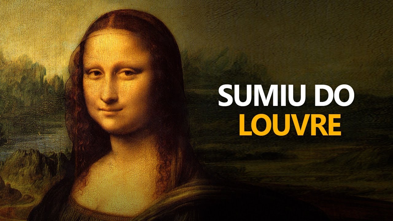 O Dia em que a Mona Lisa Sumiu do Louvre