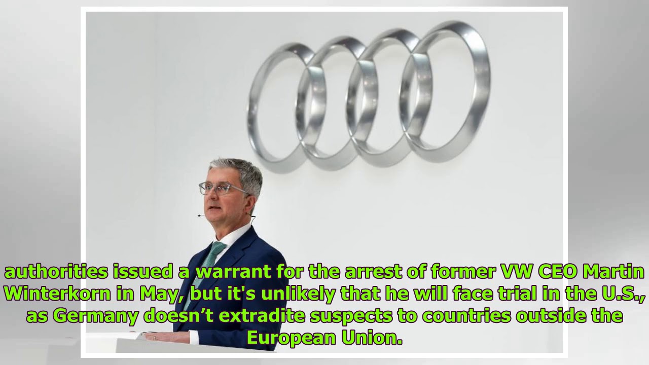 Audi CEO Arrested as Part of Emissions Cheating Probe Global Nows