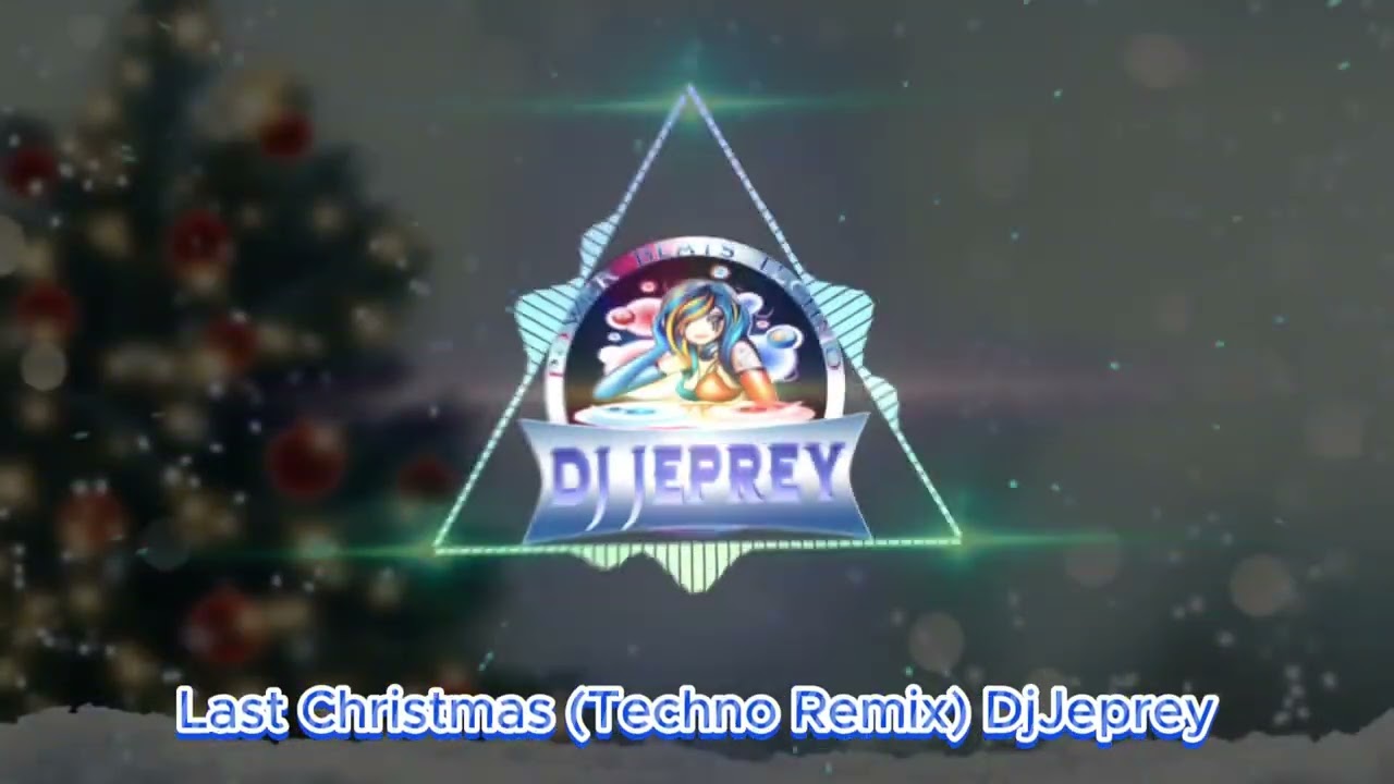 Last Christmas (Techno Remix) DjJeprey
