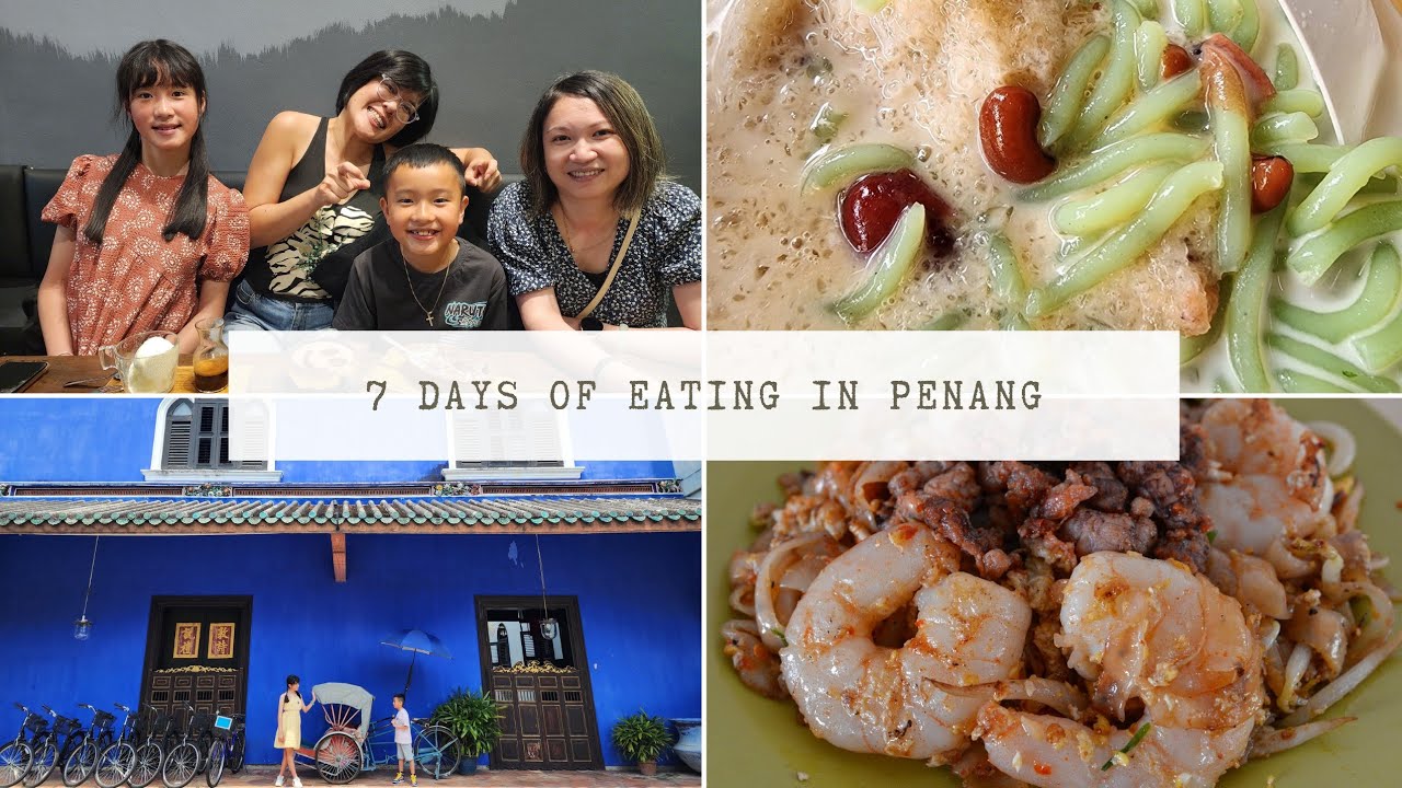 One week in Penang! All the food we ate!