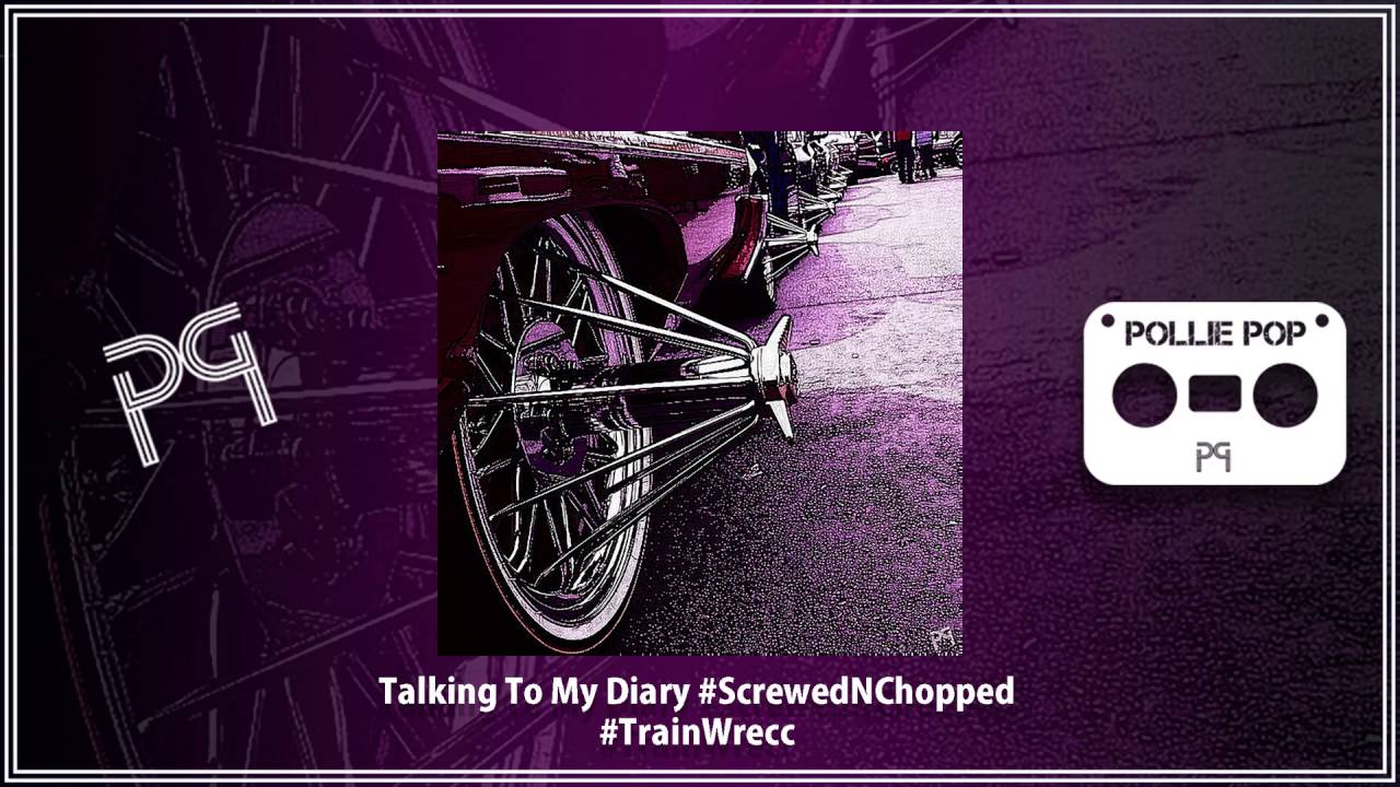Talking To My Diary (Screwed & Chopped) - Pollie Pop