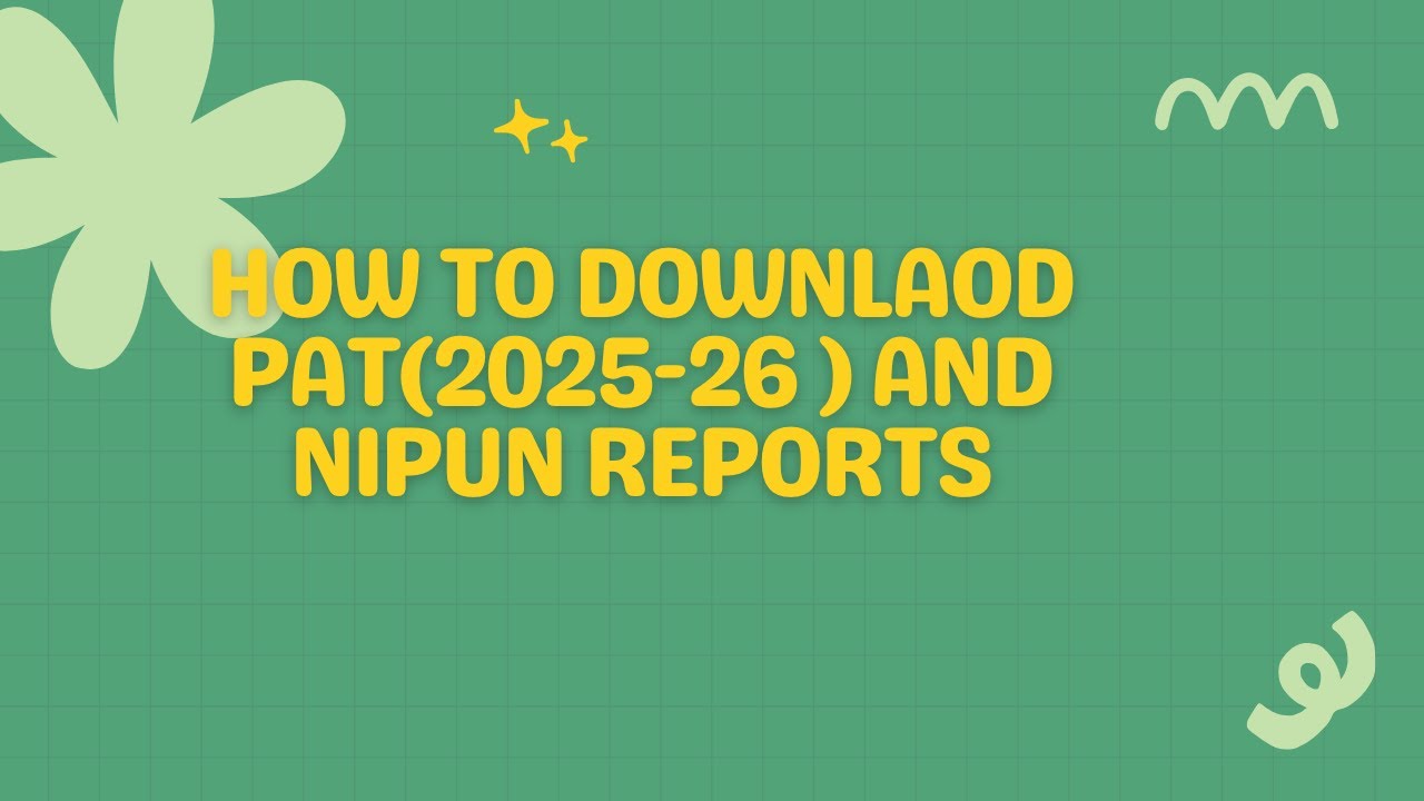 How to download PAT and NIPUN reports