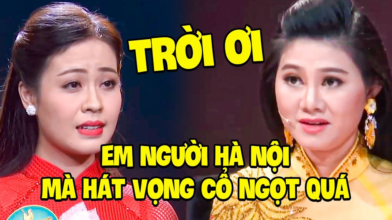 NSND Quế Trân KHÔNG TIN VÌ CÔ GÁI NGƯỜI HÀ NỘI VÀO HÁT THI VỌNG CỔ QUÁ XUẤT SẮC | CHUÔNG VÀNG