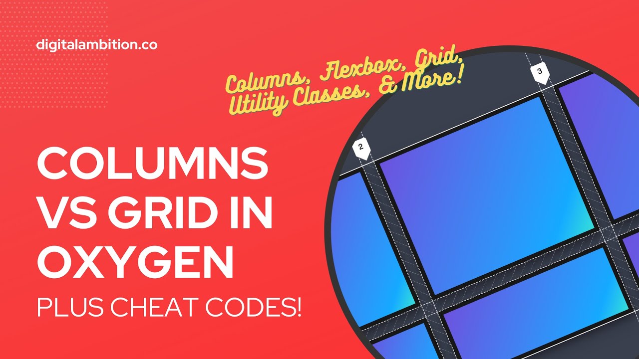 Columns vs Grid in Oxygen (Plus Cheat Codes!)