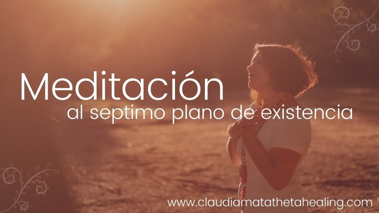 Meditaci&oacute;n al 7&ordm; Plano de existencia