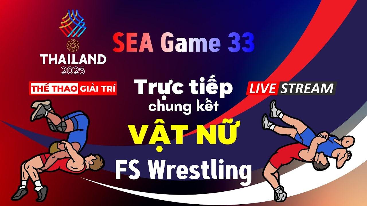 🔴🤼 18/12 Trực Tiếp CHUNG KẾT VẬT NỮ SEA Games 33 Women's Wrestling LIVE.