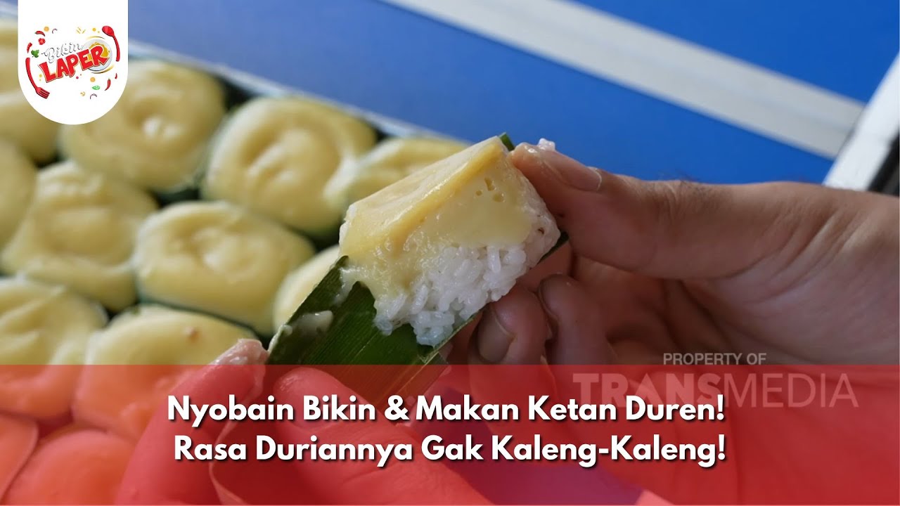 Nyobain Bikin & Makan Ketan Duren! Rasa Duriannya Gak Kaleng-Kaleng! - BIKIN LAPER (28/10/24) P1