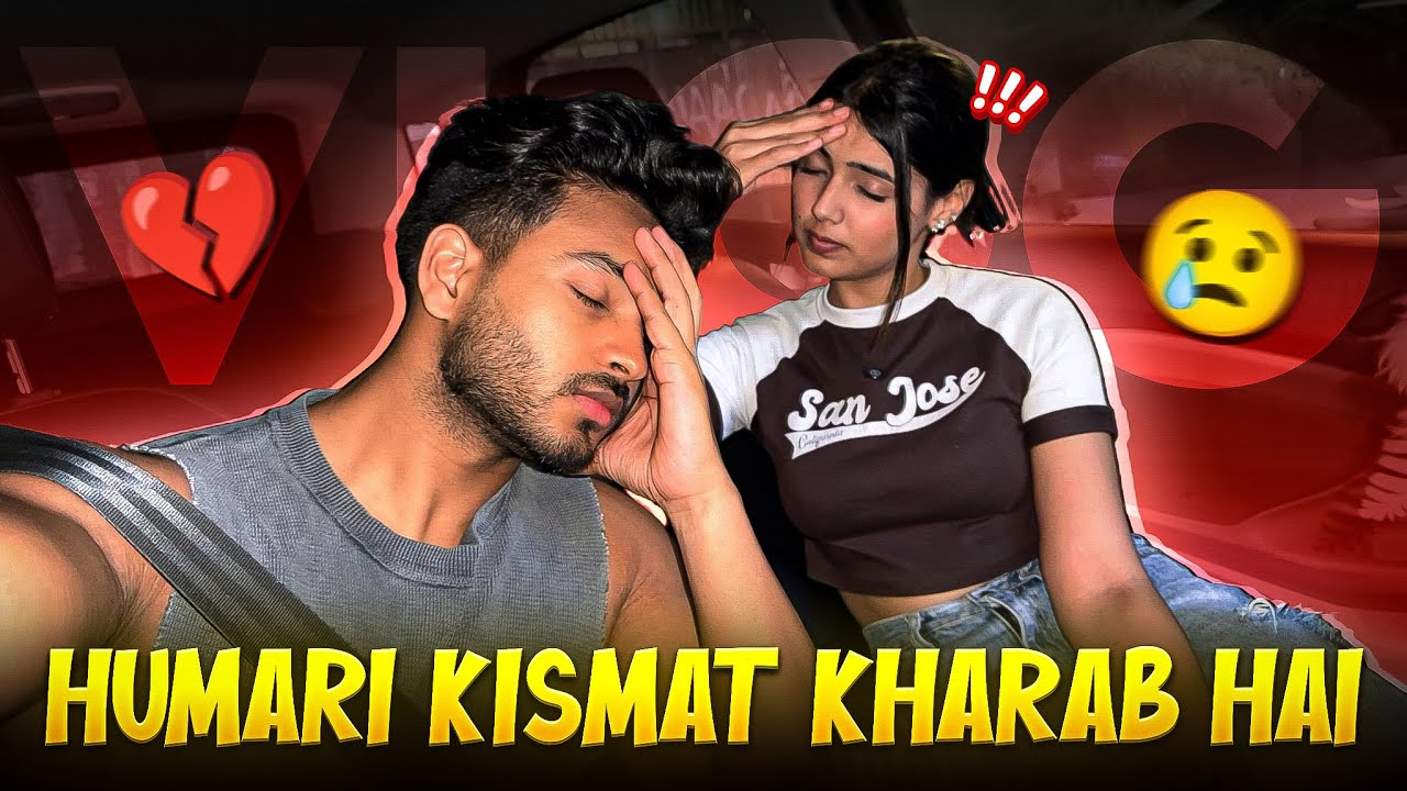 Hum dono ka sab kharab ho rakha hai😭💔