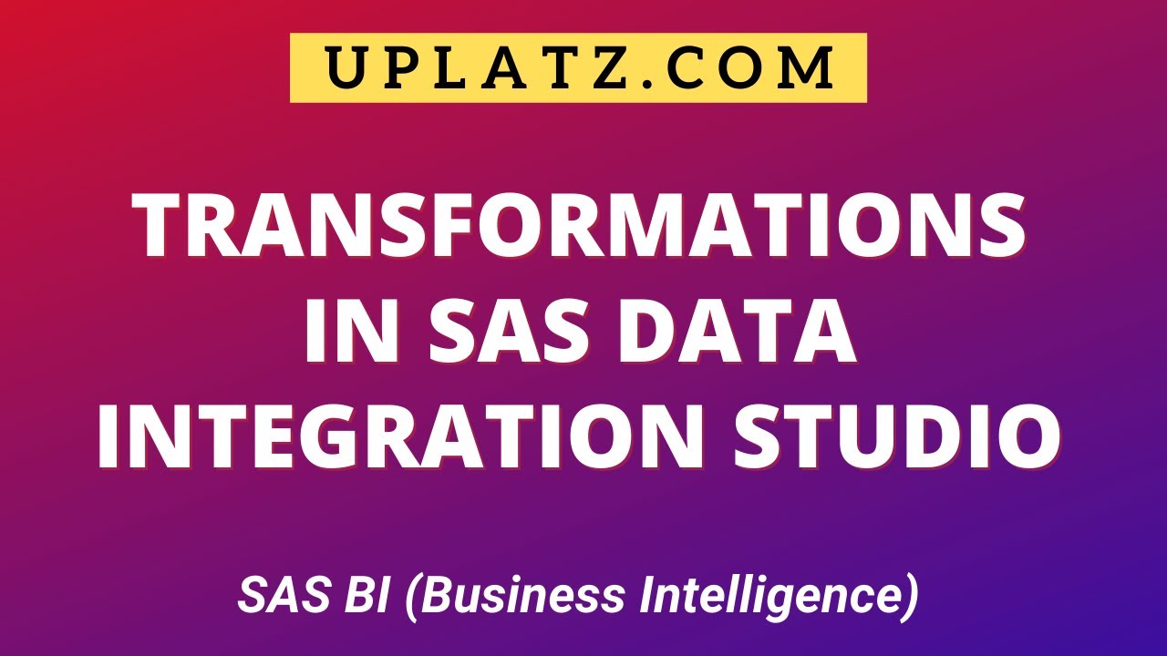 Transformations in SAS Data Integration Studio | SAS BI Training | SAS Business Intelligence| Uplatz