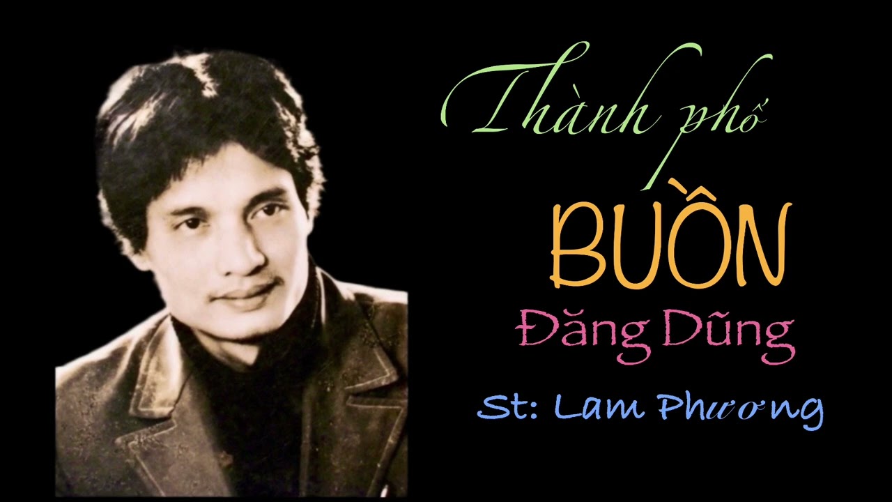 THÀNH PHỐ BUỒN - Đăng Dũng (St: Lam Phương)