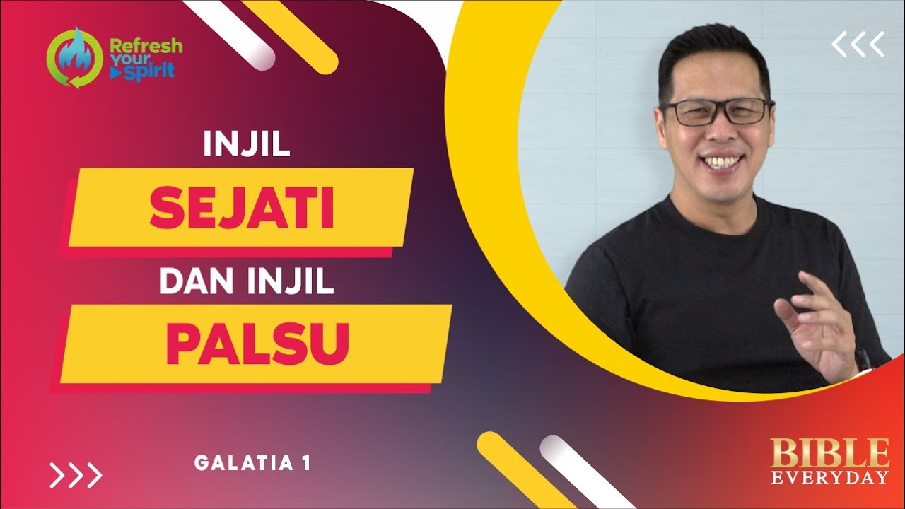 Injil Sejati & Injil Palsu (Galatia 1) - Petrus Kwik  |  BIBLE EVERY DAY