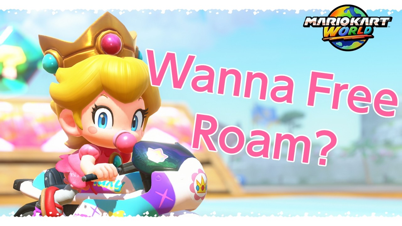 Wanna Free Roam with the Baby Princess? | Mario Kart World