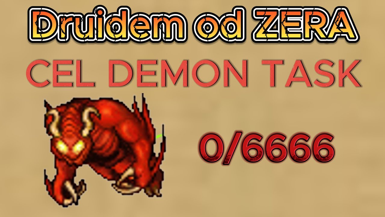 [Tibia] Druid od ZERA do Demon Taska - Czas zacząc pierwsze demony :)