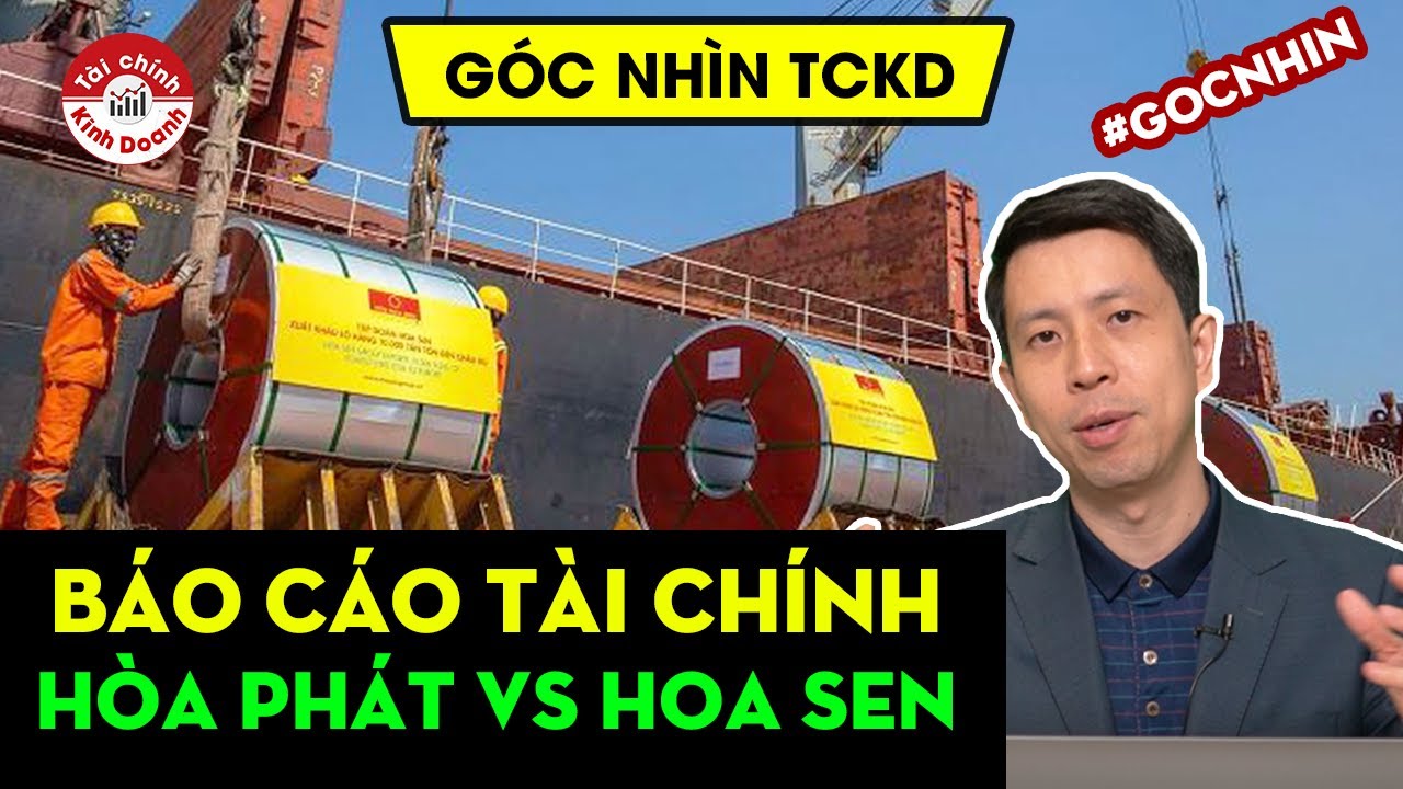 Phân tích BÁO CÁO TÀI CHÍNH: HSG vs. HPG, chất lượng lợi nhuận như thế nào?