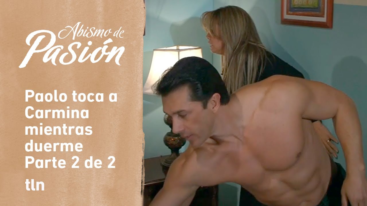 Abismo de pasión 2/2: Elisa descubre a Carmina con Paolo en la cama | C-52 | tlnovelas