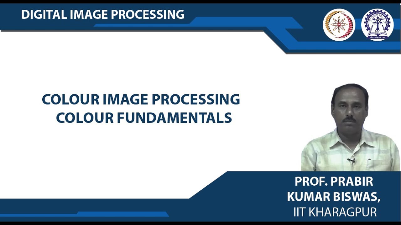 Colour Image Processing  Colour Fundamentals