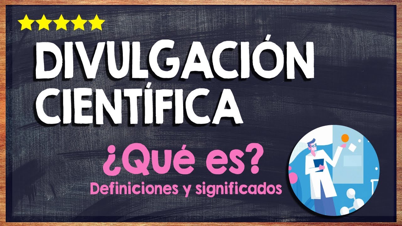 🙏 &iquest;Qu&eacute; es la Divulgaci&oacute;n Cient&iacute;fica? - Ciencia Accesible para Todos 🙏