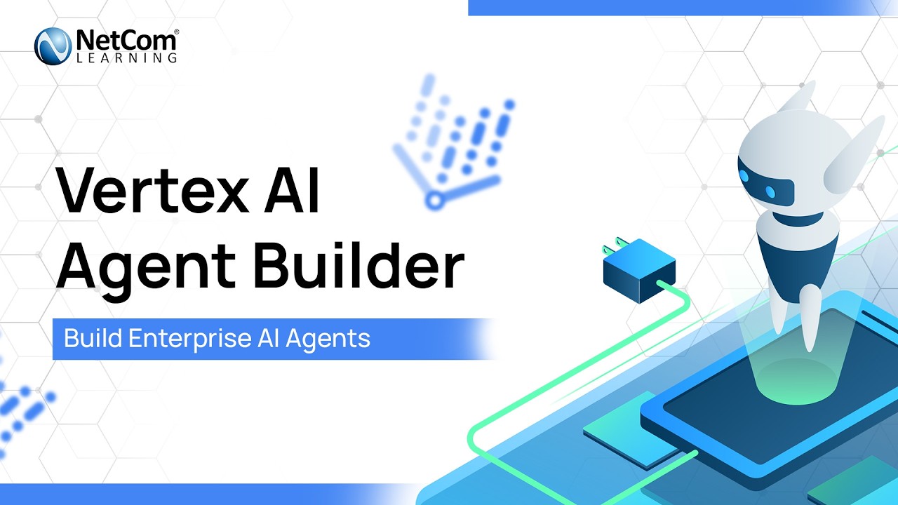 Курс Vertex AI Agent Builder | Создание интеллектуальных агентов ИИ в облаке Google