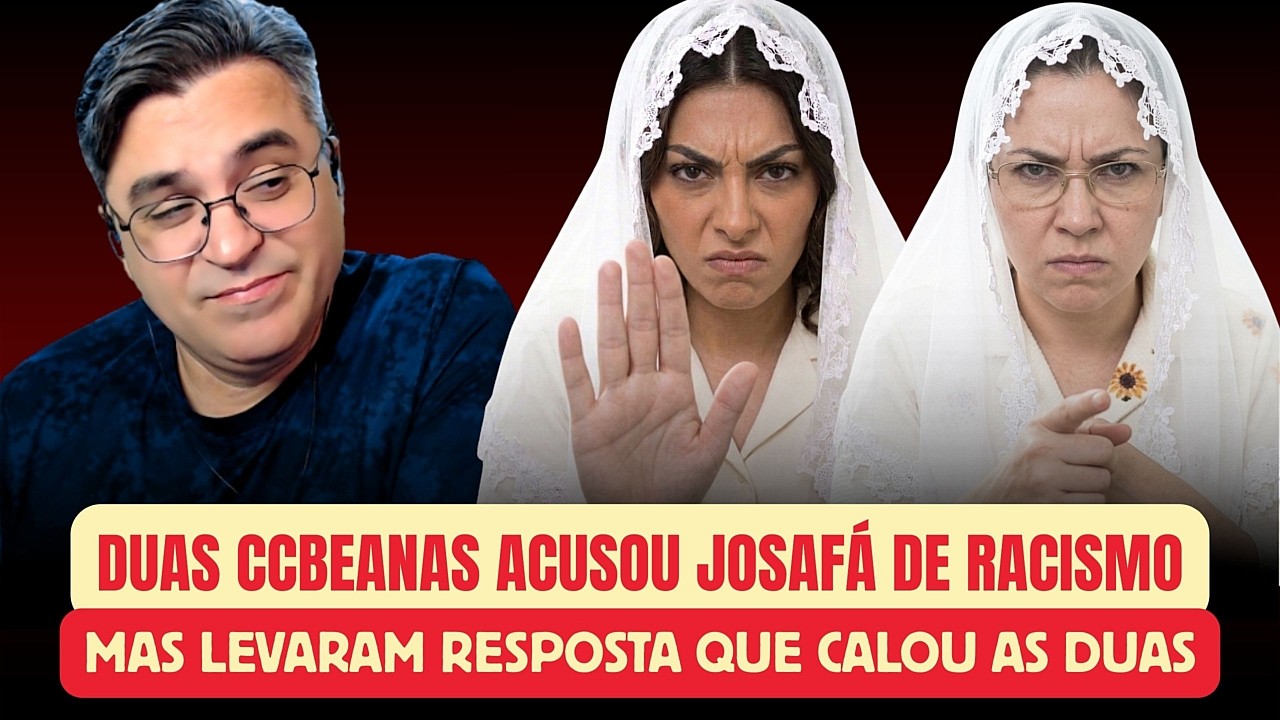 DUAS CCBEANAS ACUSAM JOSAFÁ DE R4C1SMO E LEVARAM RESPOSTA ÉPICA