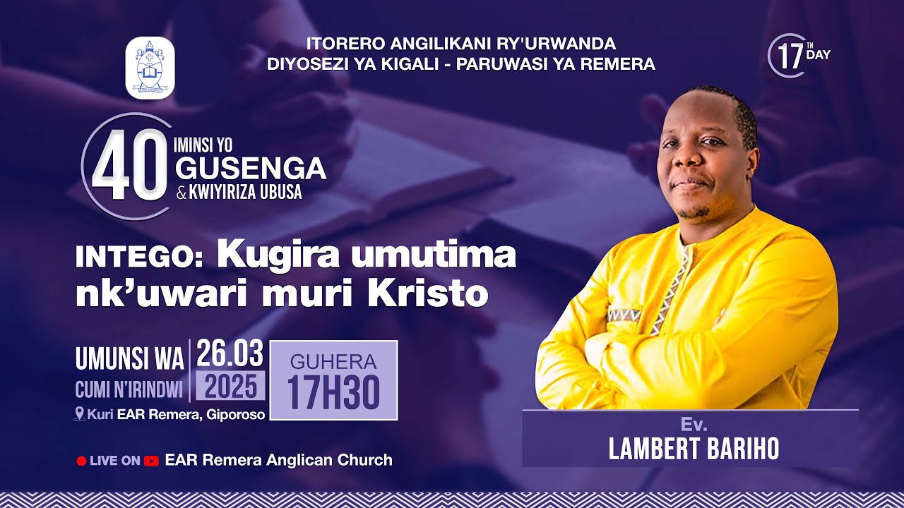 40 DAYS 2025 / DAY17:  KUGIRA UMUTIMA NK'UWARI MURI KRISTO