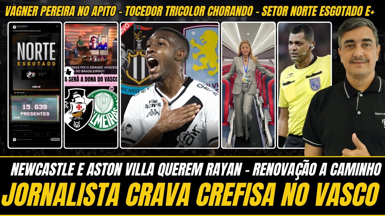 JORNALISTA CRAVA CREFISA NO VASCO - NEWCASTLE E ASTON VILLA QUEREM RAYAN- TRICOLOR J&Aacute; ESTA CHORANDO!