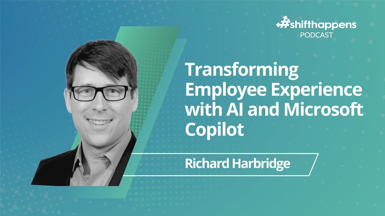 Transforming Employee Experience with AI and Microsoft Copilot | #shifthappens Podcast