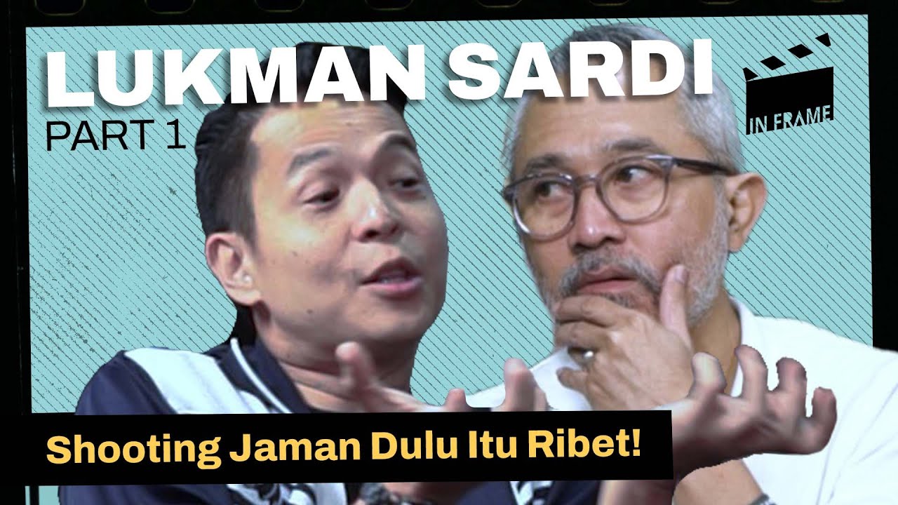 Lukman Sardi: “Shooting Jaman Dulu Itu Ribet!” - IN-FRAME w/ Ernest Prakasa