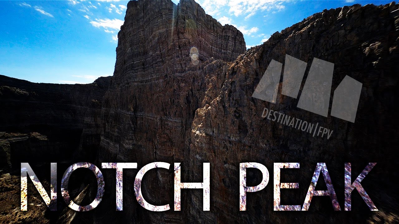 THE ENDLESS CLIFFS of Notch Peak | Destination FPV
